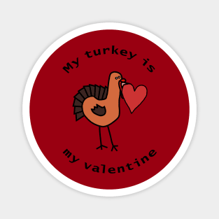 My Turkey is My Valentine Magnet